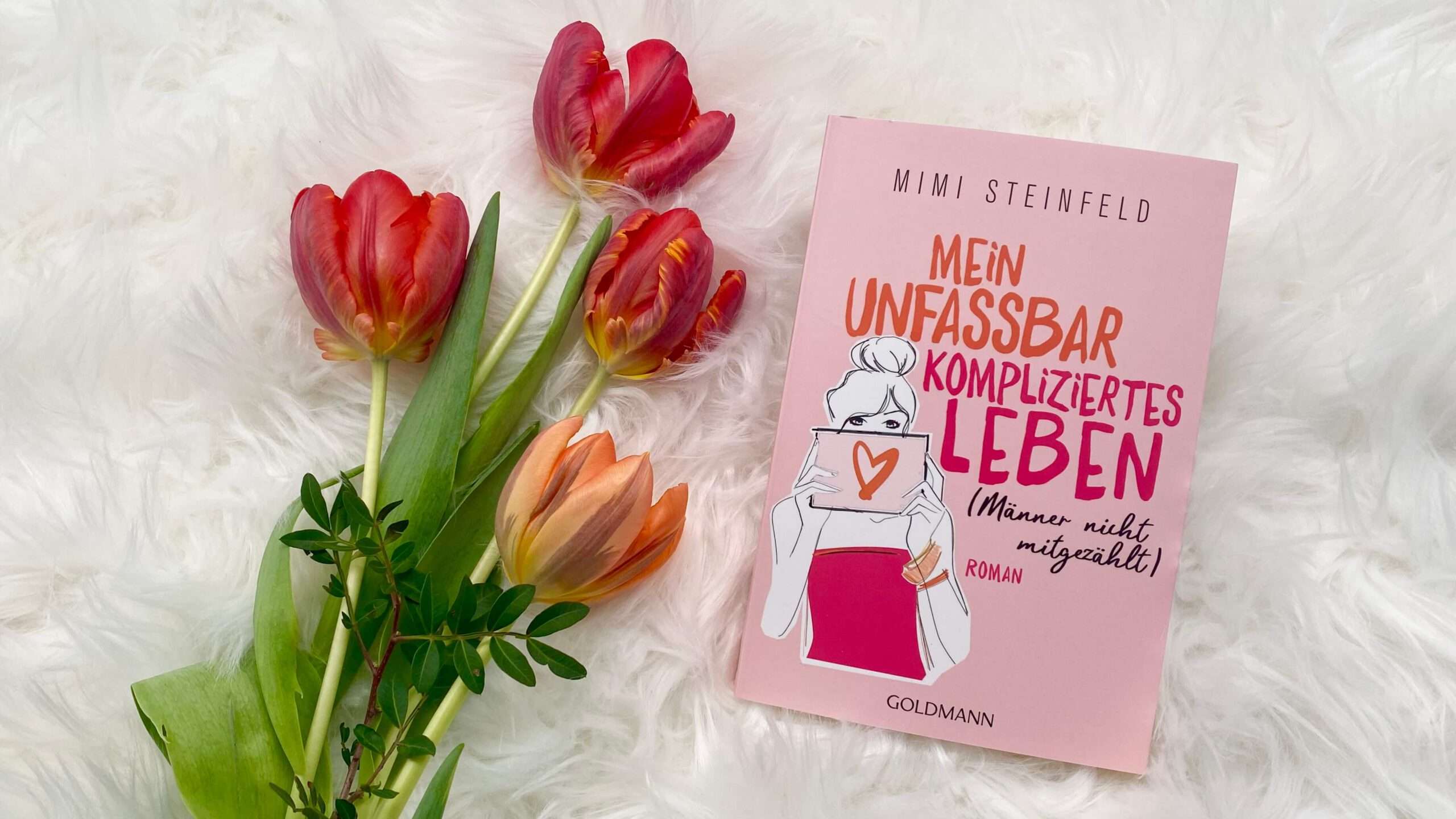 Read more about the article „Mein unfassbar kompliziertes Leben (Männer nicht mitgezählt)“ von Mimi Steinfeld